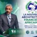 La nouvelle architecture financière africaine : Vers la souveraineté du capital africain