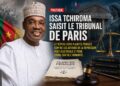 ISSA TCHIROMA SAISIT LE TRIBUNAL DE PARIS ET DÉPOSE DEUX PLAINTES PÉNALES CONTRE LES AUTEURS DE LA RÉPRESSION POST-ÉLECTORALE ET POUR CRIME CONTRE L’HUMANITÉ.